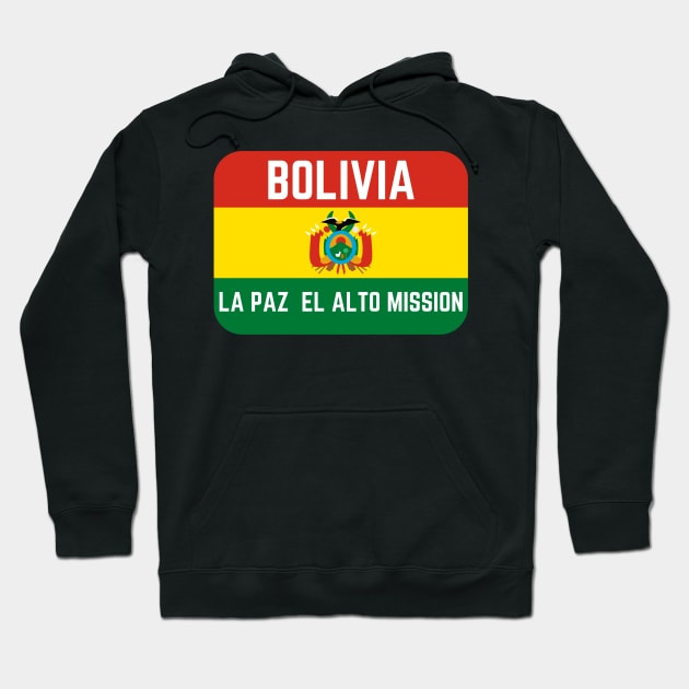 Bolivia La Paz el Alto Mission LDS Mormon Missionary Hoodie by MalibuSun